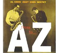 Al Cohn & Zoot Sims Sextet - FR0M A T0 Z