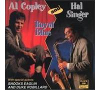 Al Copley And Hal Singer With Special Guests: Snooks Eaglin And Duke Robillard - Royal Blue