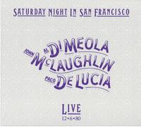 Al Di Meola, John McLaughlin & Paco De Lucia – Saturday Night in San Francisco – CD – earMUSIC
