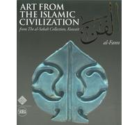Al-Fann: Art from the Islamic Civilization : From the al-Sabah Collection, Kuwait