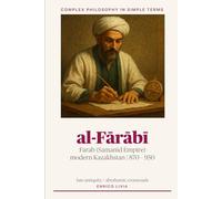 al-Fārābī (Complex Philosophy in simple terms)