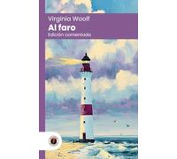 Al faro: Edición comentada, con prólogo y biografía de la autora (Nueva traducción)