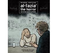 Al-Fazia': the Horror : Surviving Syria's Prisons