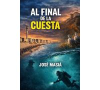 Al final de la cuesta: 3 (Una vida de servicio trilogía de Leo Montalbán)