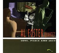 Al Foster Quartet - Love Peace And Jazz