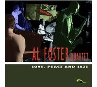 Al Foster Quartet - Love Peace And Jazz