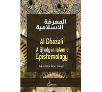 Al Ghazali: A study in Islamic Epistemology