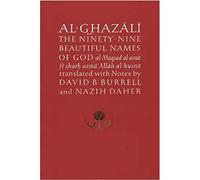 [Al-Ghazali on the Ninety-nine Beautiful Names of God: Al-Maqsad al-Asna fi Sharh Asma' Allah al-Husna (The Islamic Texts Society's al-Ghazali Series)] [By: Al-Ghazali, Abu Hamid] [January, 1992]