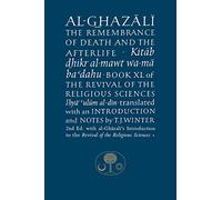 Al-Ghazali on the Remembrance of Death: (2nd Revised edition)