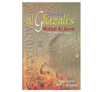 Al-Ghazali’s Mishkat Al’Anwar: The Niche for Lights