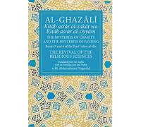 Al-Ghazali The Mysteries of Charity and the Mysteries of Fasting: Book 5 & 6 of Ihya' 'Ulum Al-Din, the Revival of the Religious Sciences (Fons Vitae Al-Ghazali)