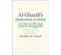 Al-Ghazali's "Moderation in Belief" (Emersion: Emergent Village resources for communities of faith)