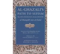 Al-Ghazali's Path to Sufisim: His Deliverance from Error (al-Munqidh min al-Dalal) and Five Key Texts