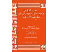 Al-Ghazzali On Knowing This World and the Hereafter (Great Books of the Islamic World)