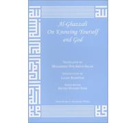 Al-Ghazzali On Knowing Yourself and God by Ab?H?id Muhammad ibn Muhammad al-Ghaz߼? (2003) Paperback