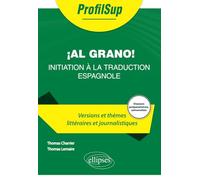 ¡Al grano!: Initiation à la traduction espagnole (ProfilSup)