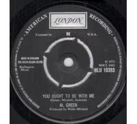 Al Green - You Ought To Be With Me / What Is This Feeling - Al Green 7" 45