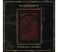 Al Gromer Khan and Kal Taschner - Black Marble And Sweet Fire