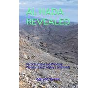 AL HADA REVEALED: Vertical Vistas and Winding Walks in Saudi Arabia’s Highlands