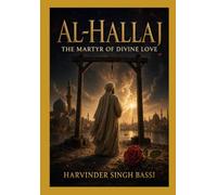 AL-HALLAJ, part one.: The Martyr of Divine Love