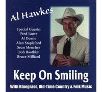 Al Hawkes - Keep On Smilin With Bluegrass, Old-Time Country & Folk Music
