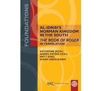 Al-Idrisi's Norman Kingdom in the South: The Book of Roger in Translation (Foundations)