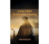 al-Imam al-Mahdi: The Just Leader of Humanity