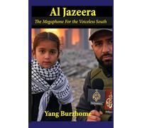 Al Jazeera: The Megaphone For The Voiceless South