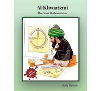Al-Khwarizmi: The Great Mathematician