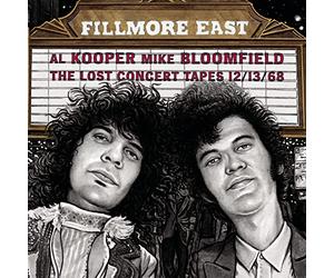 Al Kooper & Mike Bloomfield - Fillmore East: the Lost Concer
