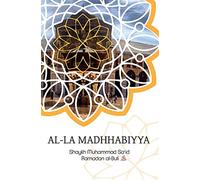 Al-La Madhhabiyya (Why Abandoning The School Of Law Is The Most Dangrous Innovation Threatening The Sacred Law)
