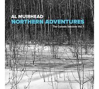 Al Muirhead - Northern Adventures: The Canada Sessions Vol. 1