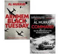 Al Murray Collection 2 Books Set (Arnhem Black Tuesday The Classic Battle Told As Never Before & Command)