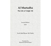 Al Murtadha - The Life of Caliph 'Ali
