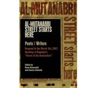 Al-Mutanabbi Street Starts Here: Poets and Writers Respond to the March 5th, 2007, Bombing of Baghdad's Street of the Booksellers