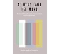 Al otro lado del muro: Fantasía filosófica de una sociedad controlada por IA