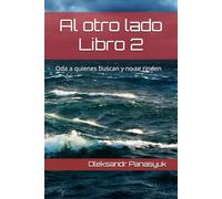 Al otro lado Libro 2: Oda a quienes buscan y no se rinden
