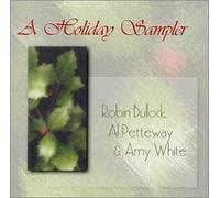 Al Petteway, Amy White & Robin Bullock - A Holiday Sampler