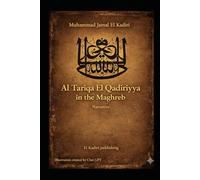 Al Qadiriyya Sufi Order in the Maghreb: An Epic without glorification. Narrative