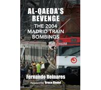 Al-Qaeda`s Revenge - The 2004 Madrid Train Bombings: 1 (Woodrow Wilson Center Series)
