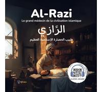 Al-Razi (Rhazès) : Le grand médecin de la civilisation islamique: Livre bilingue (français-arabe) pour enfants de 4 à 12 ans + version audio (avec musique) + activités