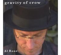 Al Rose - Gravity of Crow