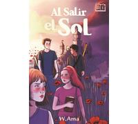 Al salir el sol (Serie El castillo Wilance. Libro 1) Lectura para 10-11-12-13 y 14 años: Novela sobre aventuras, misterio y amistad. Literatura infantil-juvenil.