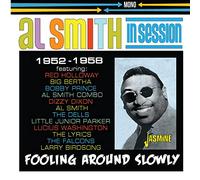 Al Smith & His Orchestra - In Session 1952-1958 Fooling Around Slowly