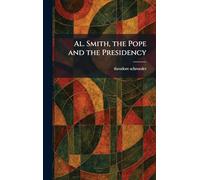 Al. Smith, the Pope and the Presidency