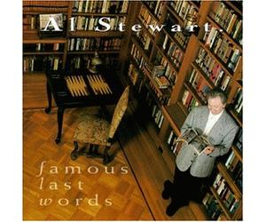 Al Stewart - Famous Last Words
