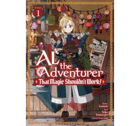 Al the Adventurer: That Magic Shouldn't Work! (Manga) Vol. 1
