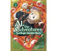 Al the Adventurer: That Magic Shouldn't Work! (Manga) Vol. 2