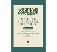 Al-Usūl al-Thalātha (The Three Fundamental Principles) Workbook: Nafian Publications (Islamic Classical Texts)