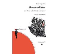 Al vento del Nord. Una donna nella lotta di Liberazione